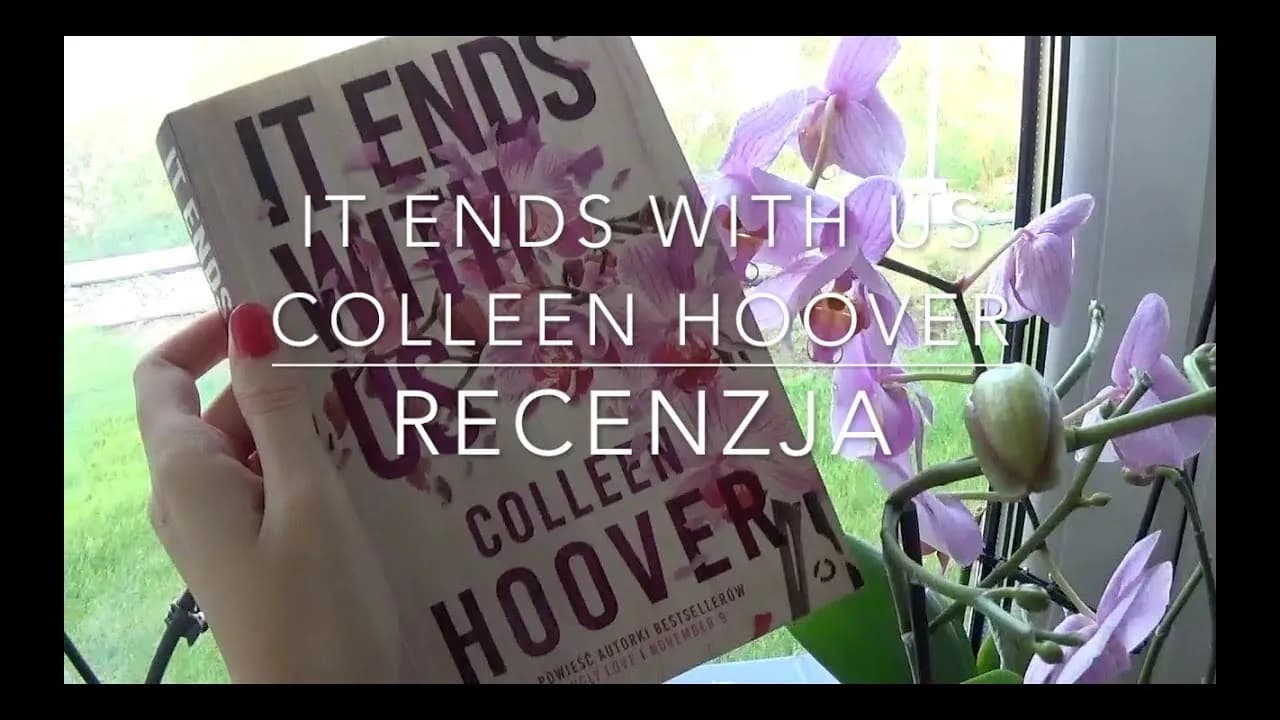 It Ends With Us: Recenzja fana - emocjonująca podróż czytelnika